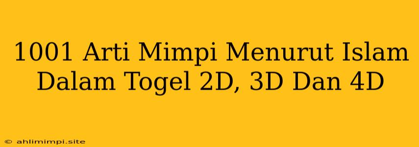 1001 Arti Mimpi Menurut Islam Dalam Togel 2D, 3D Dan 4D