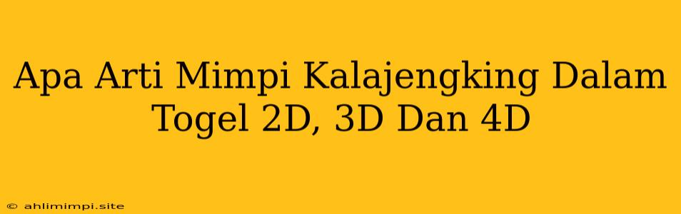 Apa Arti Mimpi Kalajengking Dalam Togel 2D, 3D Dan 4D