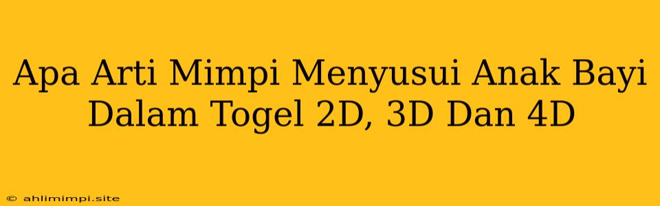 Apa Arti Mimpi Menyusui Anak Bayi Dalam Togel 2D, 3D Dan 4D