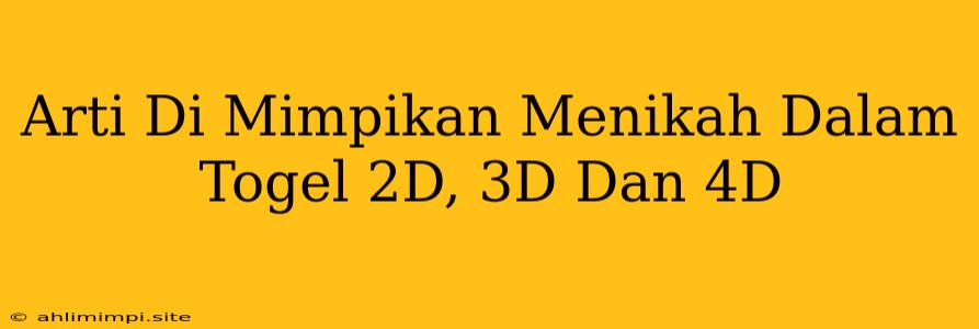 Arti Di Mimpikan Menikah Dalam Togel 2D, 3D Dan 4D