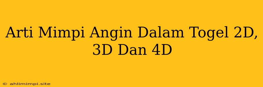 Arti Mimpi Angin Dalam Togel 2D, 3D Dan 4D