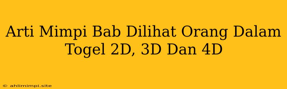 Arti Mimpi Bab Dilihat Orang Dalam Togel 2D, 3D Dan 4D