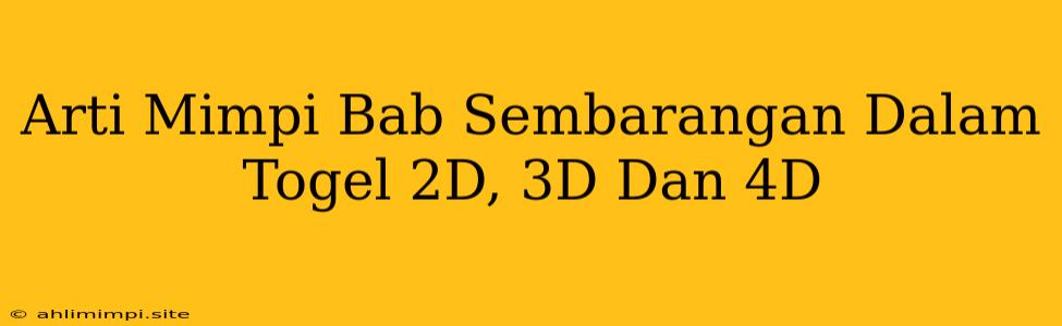 Arti Mimpi Bab Sembarangan Dalam Togel 2D, 3D Dan 4D