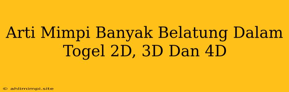 Arti Mimpi Banyak Belatung Dalam Togel 2D, 3D Dan 4D