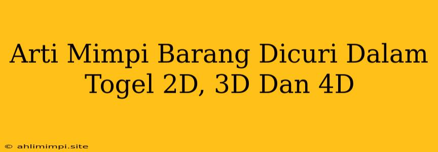 Arti Mimpi Barang Dicuri Dalam Togel 2D, 3D Dan 4D