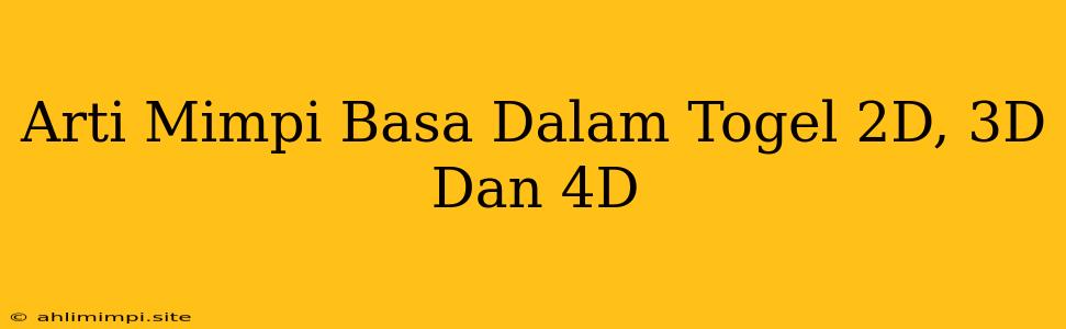 Arti Mimpi Basa Dalam Togel 2D, 3D Dan 4D