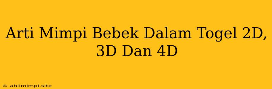 Arti Mimpi Bebek Dalam Togel 2D, 3D Dan 4D