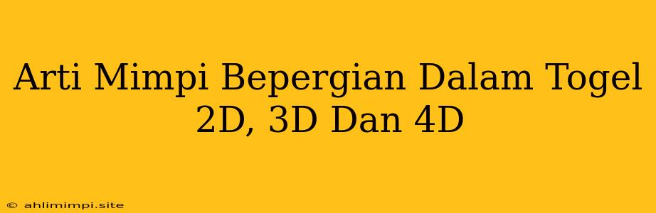 Arti Mimpi Bepergian Dalam Togel 2D, 3D Dan 4D