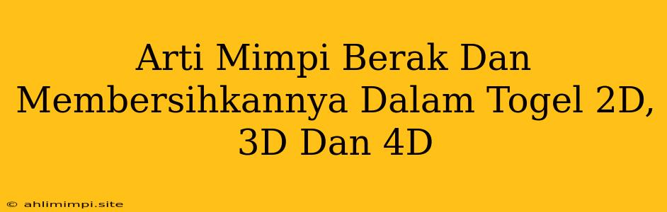 Arti Mimpi Berak Dan Membersihkannya Dalam Togel 2D, 3D Dan 4D