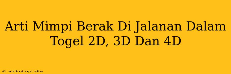 Arti Mimpi Berak Di Jalanan Dalam Togel 2D, 3D Dan 4D