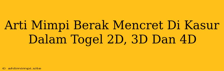 Arti Mimpi Berak Mencret Di Kasur Dalam Togel 2D, 3D Dan 4D