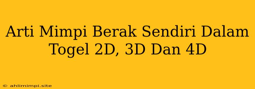 Arti Mimpi Berak Sendiri Dalam Togel 2D, 3D Dan 4D