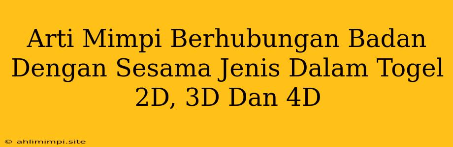 Arti Mimpi Berhubungan Badan Dengan Sesama Jenis Dalam Togel 2D, 3D Dan 4D