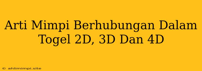 Arti Mimpi Berhubungan Dalam Togel 2D, 3D Dan 4D