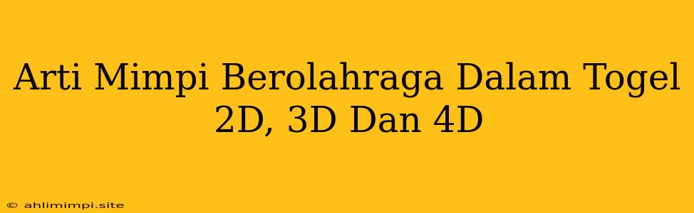 Arti Mimpi Berolahraga Dalam Togel 2D, 3D Dan 4D