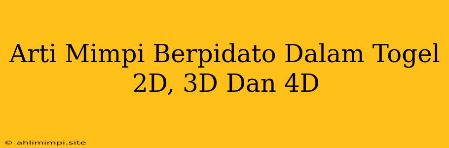 Arti Mimpi Berpidato Dalam Togel 2D, 3D Dan 4D