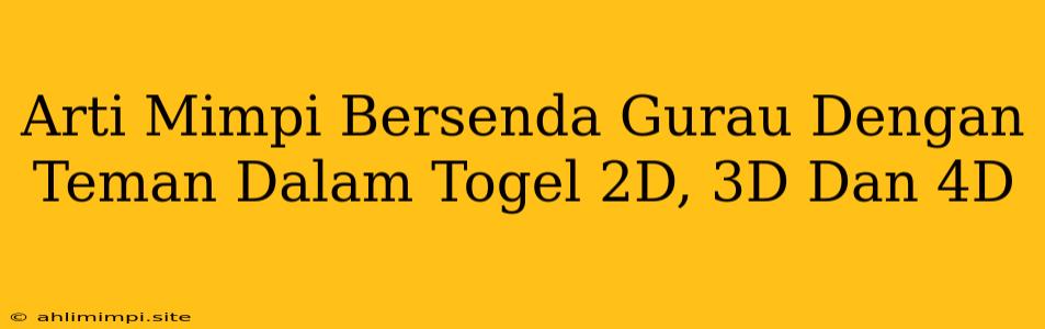 Arti Mimpi Bersenda Gurau Dengan Teman Dalam Togel 2D, 3D Dan 4D