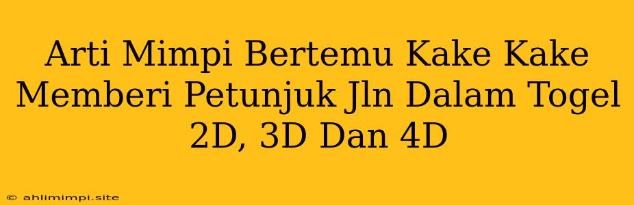 Arti Mimpi Bertemu Kake Kake Memberi Petunjuk Jln Dalam Togel 2D, 3D Dan 4D