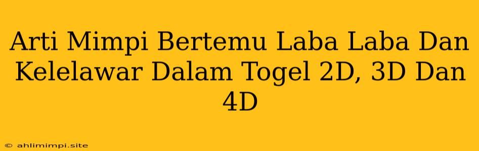 Arti Mimpi Bertemu Laba Laba Dan Kelelawar Dalam Togel 2D, 3D Dan 4D