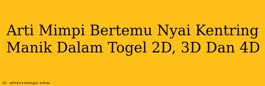 Arti Mimpi Bertemu Nyai Kentring Manik Dalam Togel 2D, 3D Dan 4D