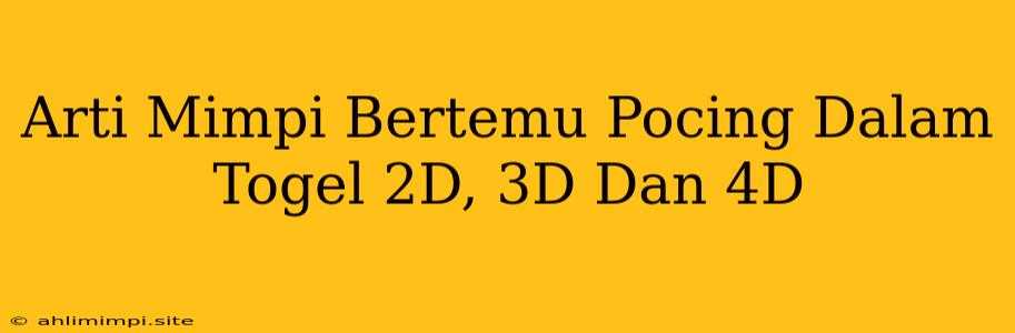 Arti Mimpi Bertemu Pocing Dalam Togel 2D, 3D Dan 4D