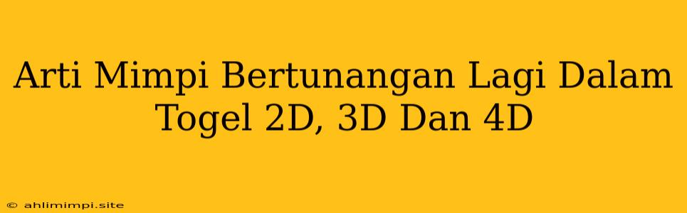 Arti Mimpi Bertunangan Lagi Dalam Togel 2D, 3D Dan 4D