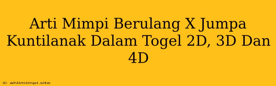 Arti Mimpi Berulang X Jumpa Kuntilanak Dalam Togel 2D, 3D Dan 4D