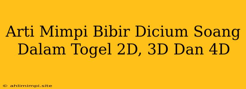 Arti Mimpi Bibir Dicium Soang Dalam Togel 2D, 3D Dan 4D