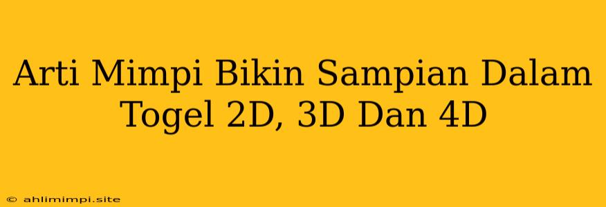 Arti Mimpi Bikin Sampian Dalam Togel 2D, 3D Dan 4D