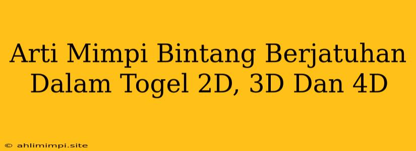 Arti Mimpi Bintang Berjatuhan Dalam Togel 2D, 3D Dan 4D