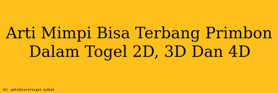 Arti Mimpi Bisa Terbang Primbon Dalam Togel 2D, 3D Dan 4D