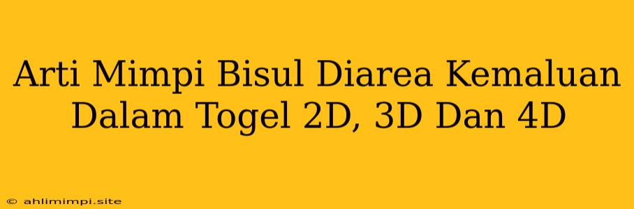 Arti Mimpi Bisul Diarea Kemaluan Dalam Togel 2D, 3D Dan 4D