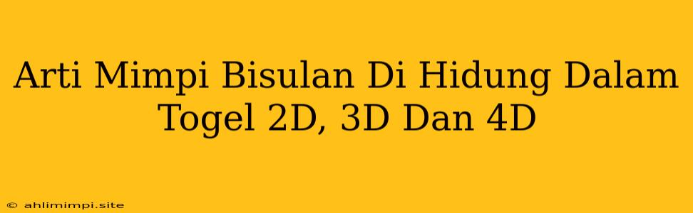 Arti Mimpi Bisulan Di Hidung Dalam Togel 2D, 3D Dan 4D