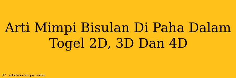 Arti Mimpi Bisulan Di Paha Dalam Togel 2D, 3D Dan 4D