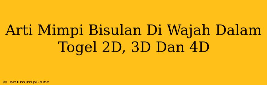 Arti Mimpi Bisulan Di Wajah Dalam Togel 2D, 3D Dan 4D