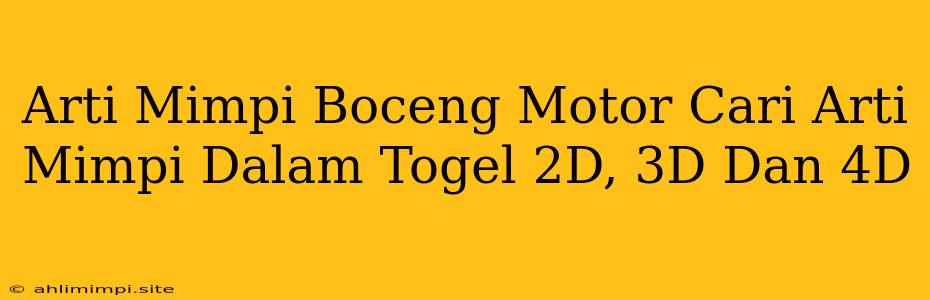 Arti Mimpi Boceng Motor Cari Arti Mimpi Dalam Togel 2D, 3D Dan 4D