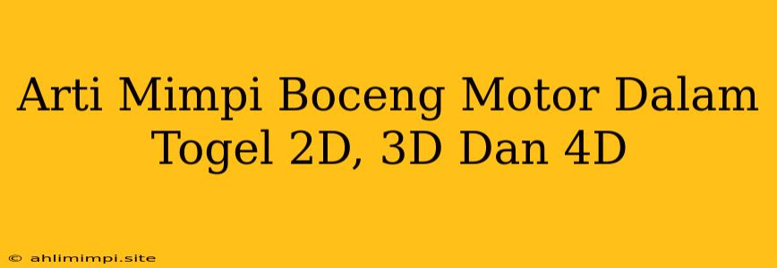 Arti Mimpi Boceng Motor Dalam Togel 2D, 3D Dan 4D