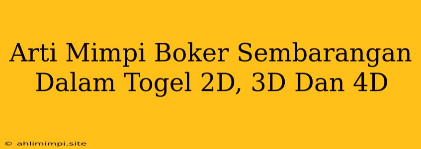 Arti Mimpi Boker Sembarangan Dalam Togel 2D, 3D Dan 4D