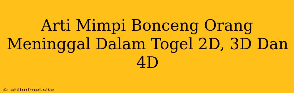 Arti Mimpi Bonceng Orang Meninggal Dalam Togel 2D, 3D Dan 4D