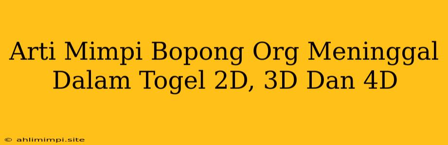 Arti Mimpi Bopong Org Meninggal Dalam Togel 2D, 3D Dan 4D