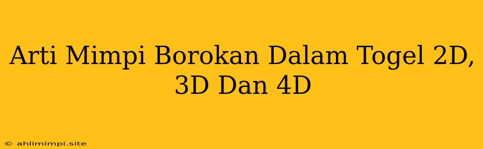 Arti Mimpi Borokan Dalam Togel 2D, 3D Dan 4D