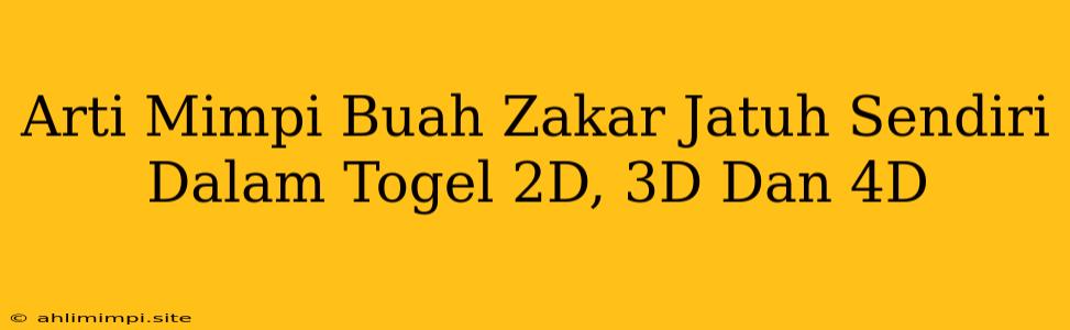 Arti Mimpi Buah Zakar Jatuh Sendiri Dalam Togel 2D, 3D Dan 4D