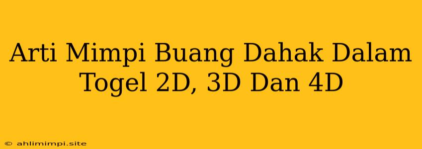 Arti Mimpi Buang Dahak Dalam Togel 2D, 3D Dan 4D