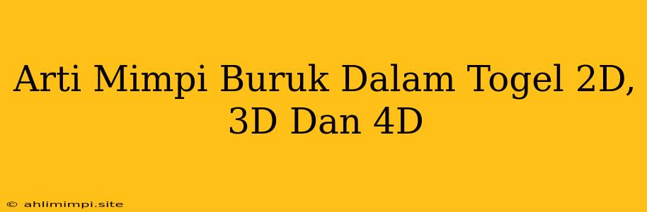 Arti Mimpi Buruk Dalam Togel 2D, 3D Dan 4D