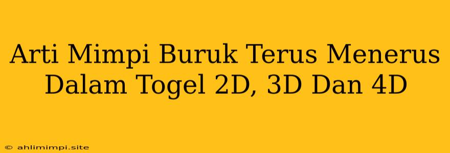 Arti Mimpi Buruk Terus Menerus Dalam Togel 2D, 3D Dan 4D