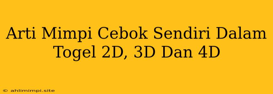 Arti Mimpi Cebok Sendiri Dalam Togel 2D, 3D Dan 4D