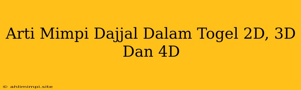 Arti Mimpi Dajjal Dalam Togel 2D, 3D Dan 4D