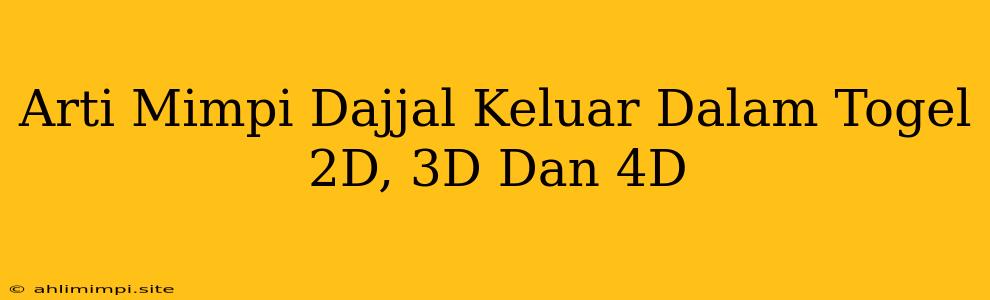 Arti Mimpi Dajjal Keluar Dalam Togel 2D, 3D Dan 4D