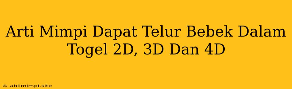 Arti Mimpi Dapat Telur Bebek Dalam Togel 2D, 3D Dan 4D