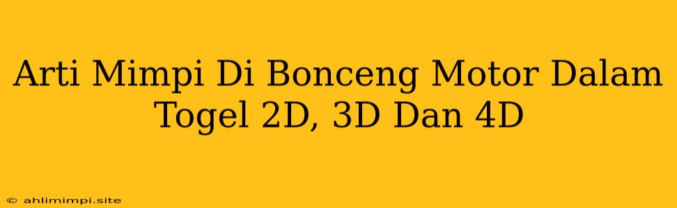 Arti Mimpi Di Bonceng Motor Dalam Togel 2D, 3D Dan 4D